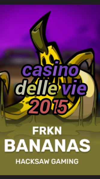 casino delle vie 2015-3xn3u5udepyz9m9w5iat.com